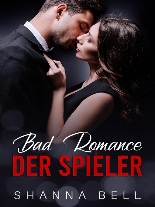 Title details for Bad Romance – Der Spieler by Shanna Bell - Available